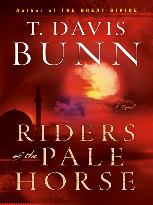 Title details for Riders of the Pale Horse by T. Davis Bunn - Available